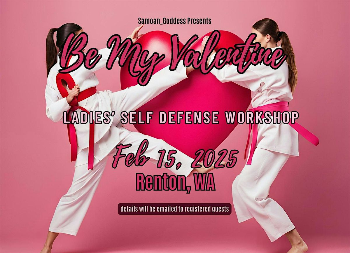 Be My Valentine - Ladies' Self Defense Workshop