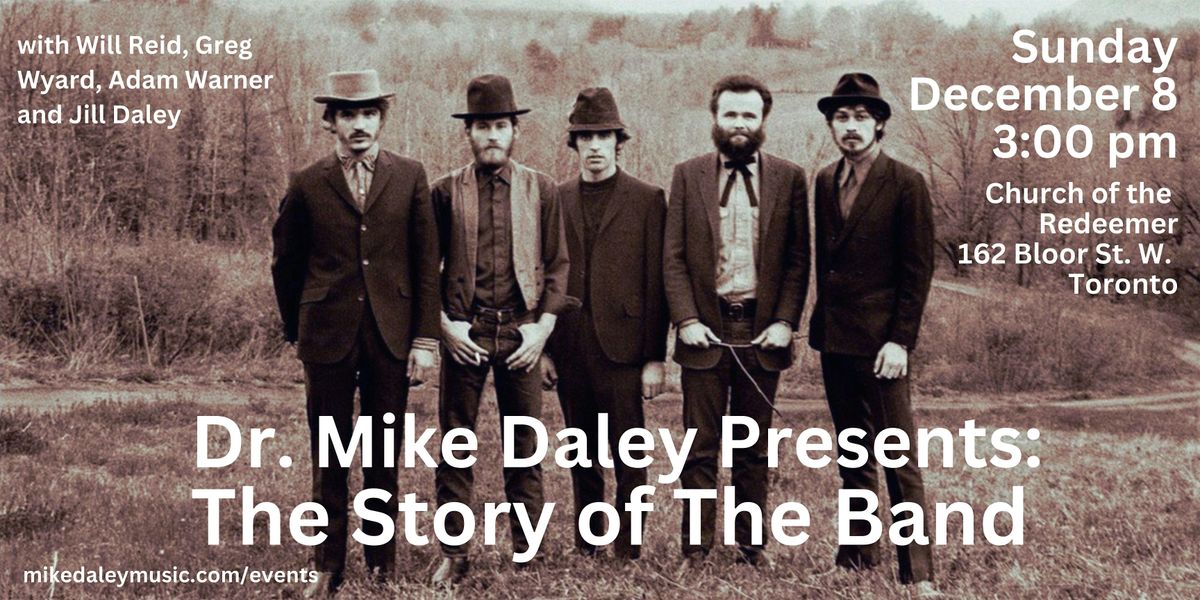 Dr. Mike Daley Presents: The Story of The Band