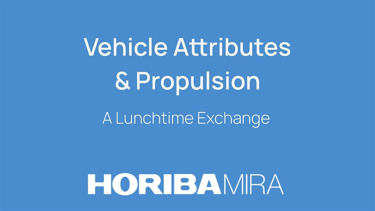 Vehicle Attributes & Propulsion: A Lunchtime Exchange