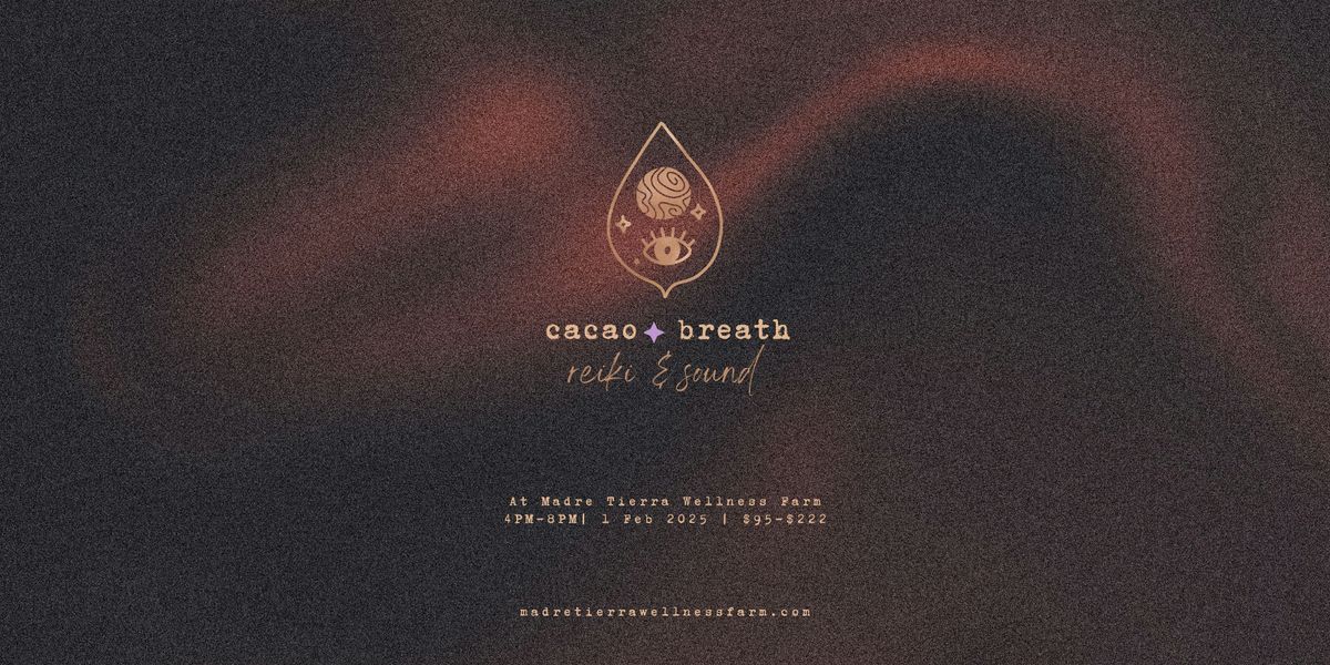 Cacao | Breath | Reiki | Sound