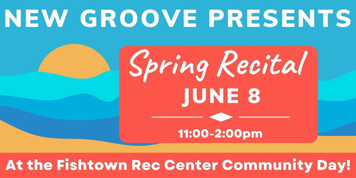 New Groove Presents: Spring Recital! @ Fishtown Rec Community Day