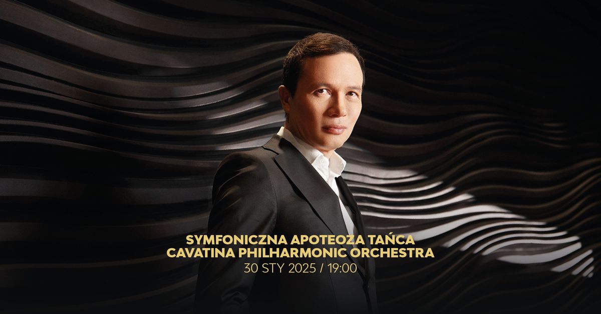 SYMFONICZNA APOTEOZA TA\u0143CA - CAVATINA PHILHARMONIC ORCHESTRA