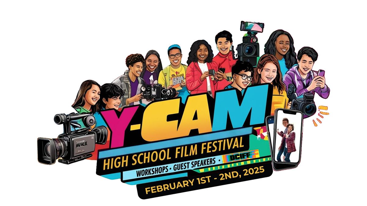 2025 Y-CAM High School Film Festival at DCIFF