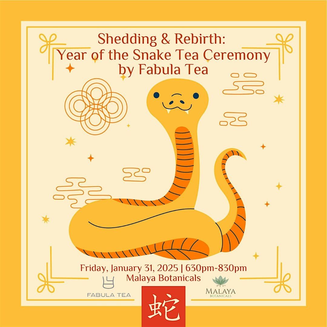 Shedding & Rebirth: Year of the Snake Tea Ceremony