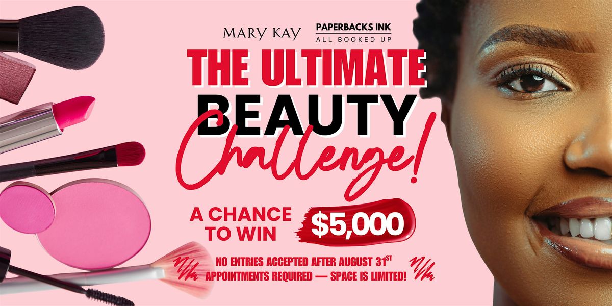 The Ultimate Beauty Challenge! August 27 - 6PM Session