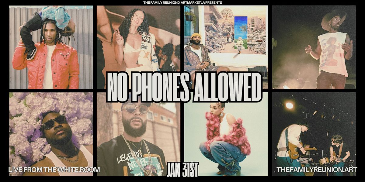 The Family Reunion x ArtMarketLA Present: No Phones Allowed