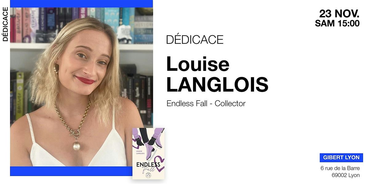 GIBERT d\u00e9dicace : Louise Langlois