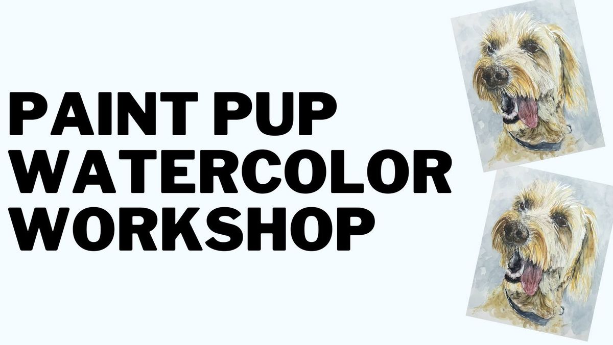 Paint Your Pup Watercolor Workshop