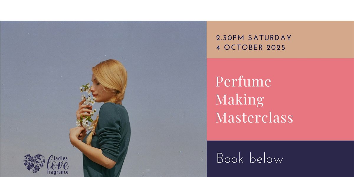 Perfume Making Masterclass - Edinburgh  4 October 2025 at 2.30pm