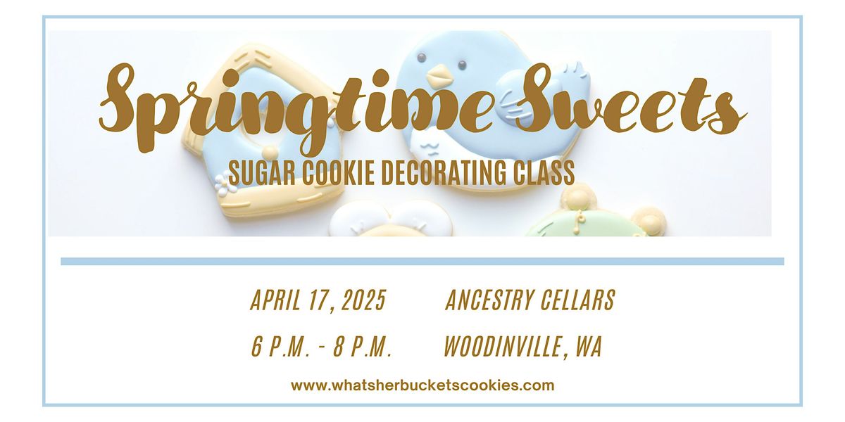 Springtime Sweets Sugar Cookie Decorating Class! - Ancestry Cellars