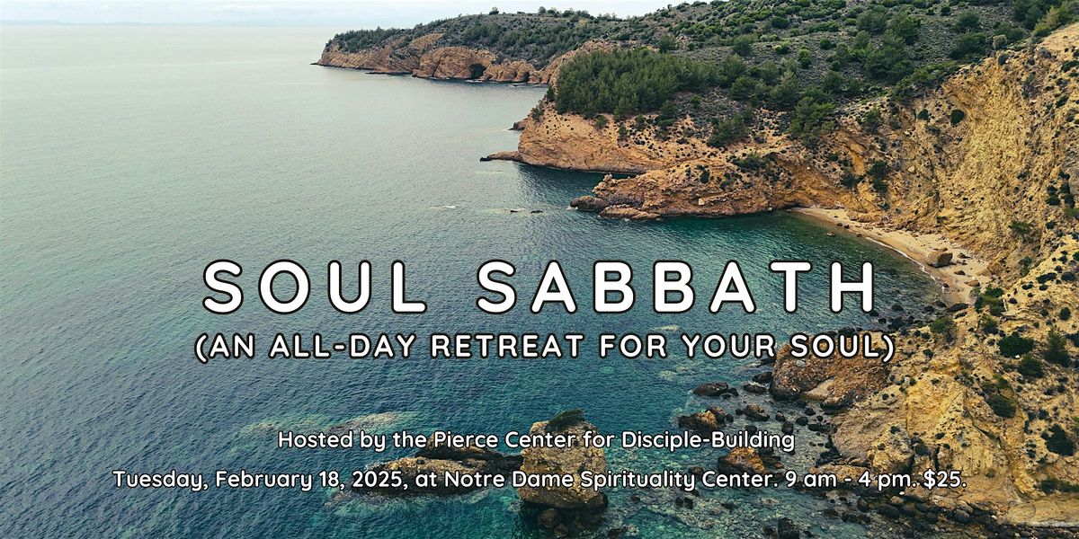 Pierce Center Soul Sabbath (Tuesday, February 18, 2025 )