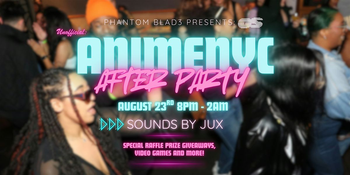 Phantom's Unofficial AnimeNYC After Party