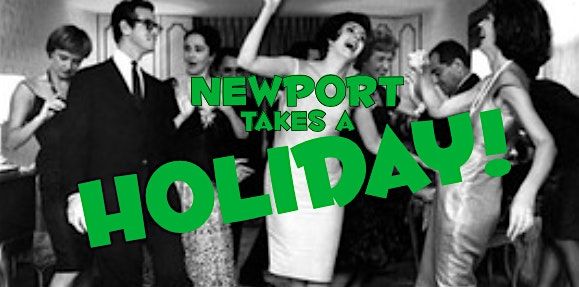 Newport Takes a Holiday!