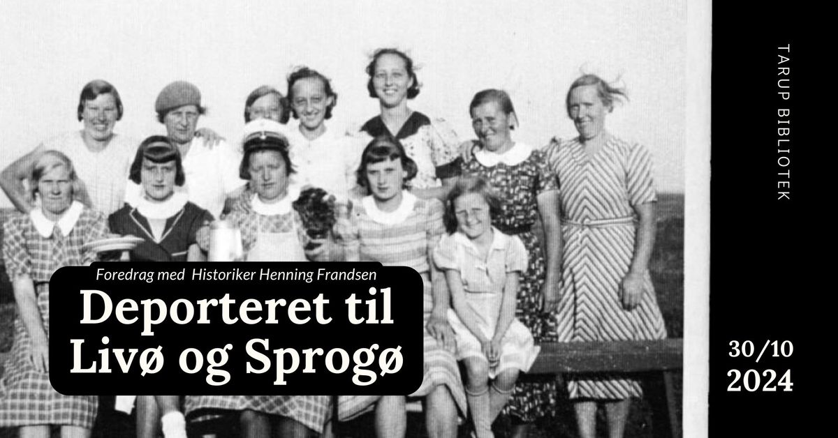 Deporteret til Liv\u00f8 og Sprog\u00f8 - foredrag p\u00e5 Tarup Bibliotek 