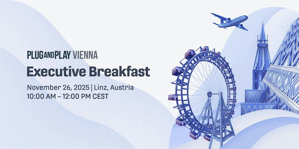 Plug and Play Vienna Executive Breakfast