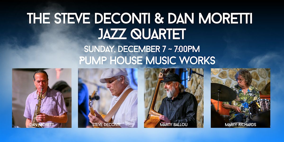 The Steve DeConti & Dan Moretti Jazz Quartet