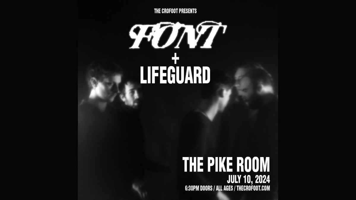 Font + Lifeguard | 7\/10\/24 | The Pike Room
