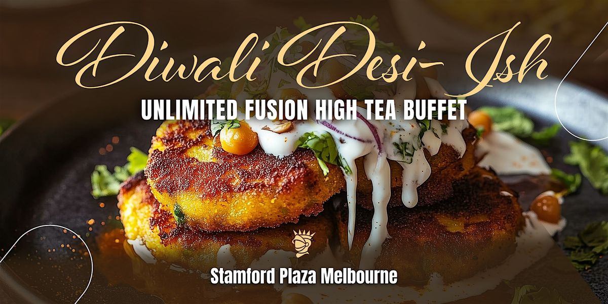 Diwali Desi-Ish: Unlimited Fusion High Tea Buffet