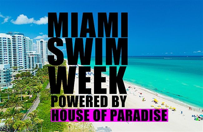 Swim Week in Miami Powered by House of Paradise