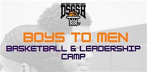 Boys to Men Basketball & Leadership Camp