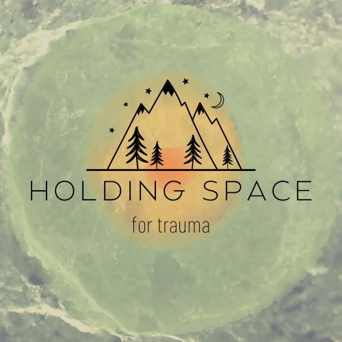 Holding Space for Trauma - Diving Deeper