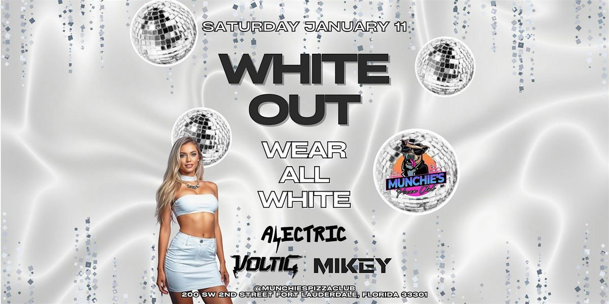 1\/11 WHITE OUT @ MUNCHIE'S FORT LAUDERDALE