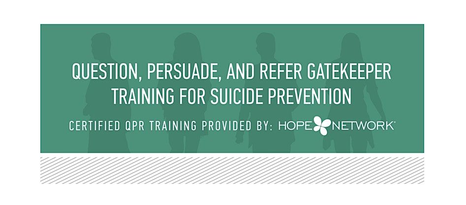 Question, Persuade, and Refer (QPR)Training for Suicide Prevention