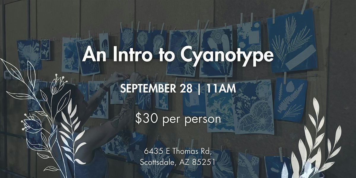 Intro to Cyanotype
