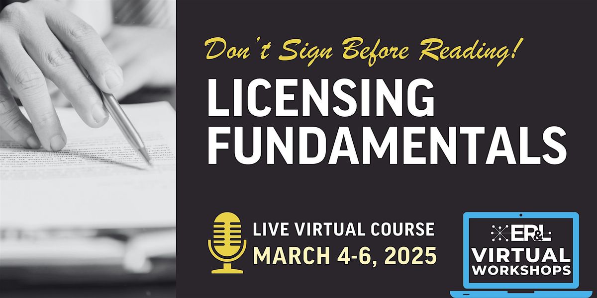 Virtual Workshop: Don't Sign Before Reading!  Licensing Fundamentals