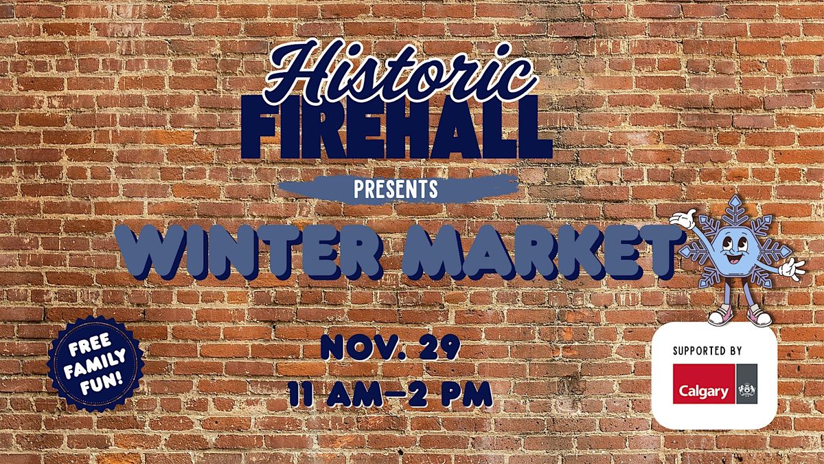 Winter Market presented by The Historic Firehall