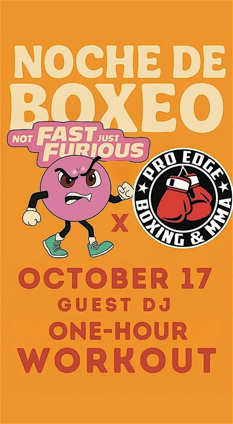 Noche de Boxeo with Not Fast, Just Furious