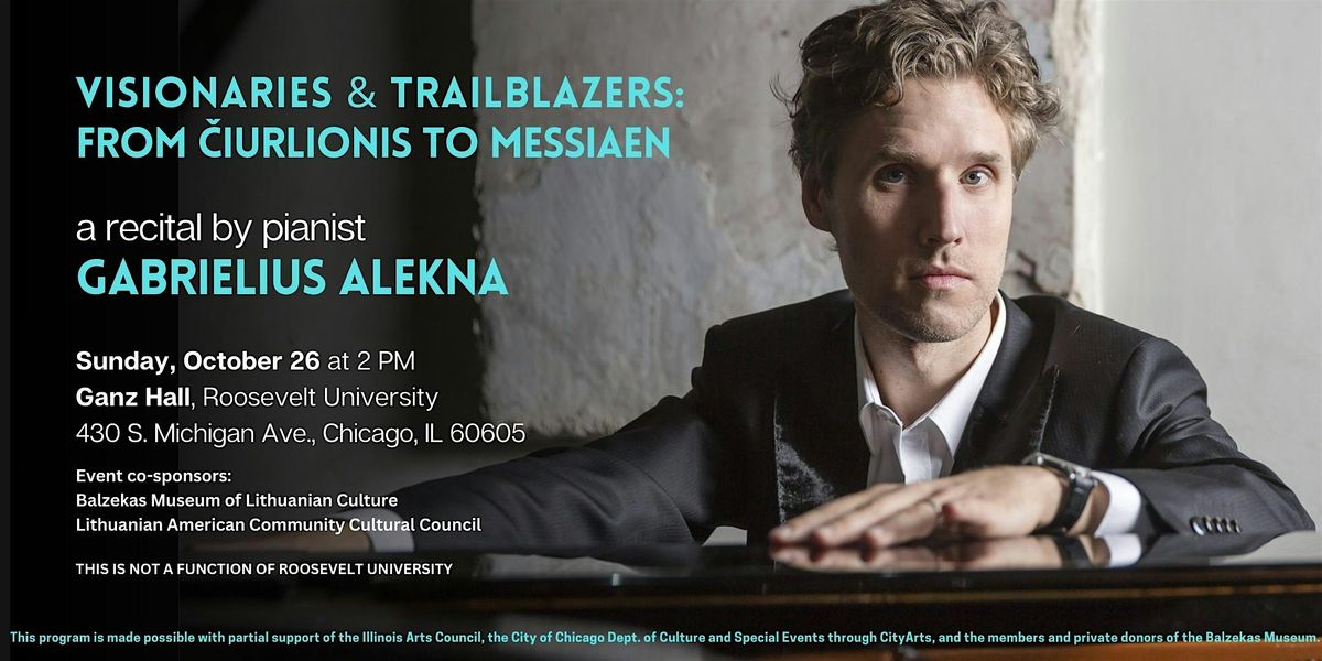 "Visionaries & Trailblazers: \u010ciurlionis to Messiaen" by Gabrielius Alekna