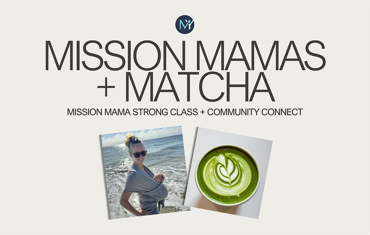 Mission Mamas + Matcha