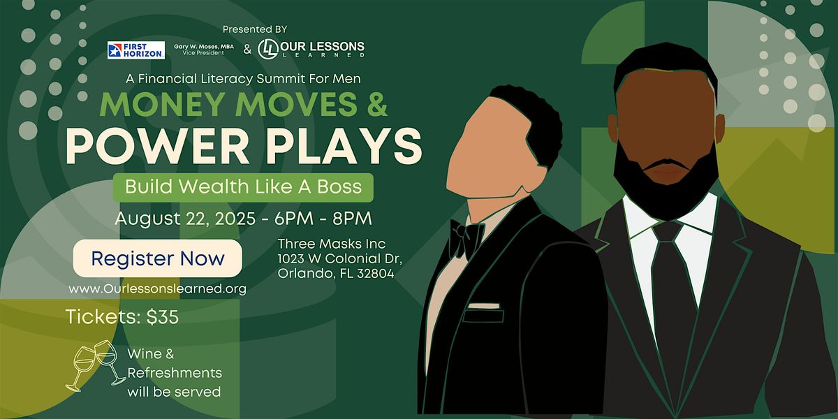 Money Moves & Power Plays: A Financial Literacy Summit for Men