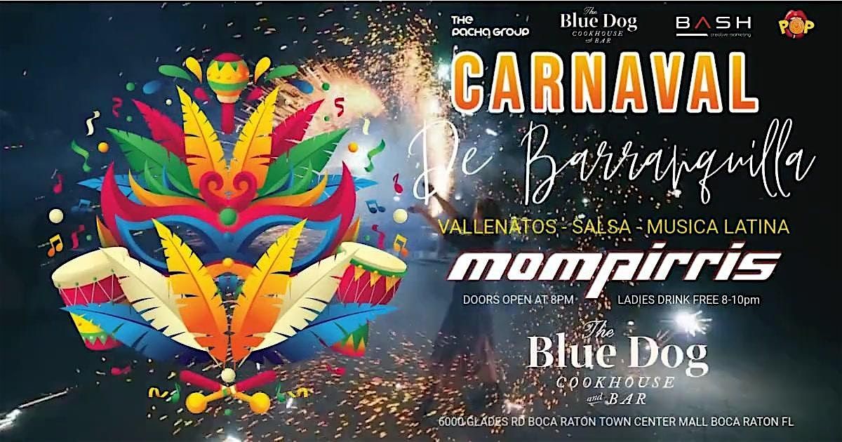 CARNAVAL DE BARRANQUILLA Saturday February 22nd  @ THE BLUE DOG BOCA RATON