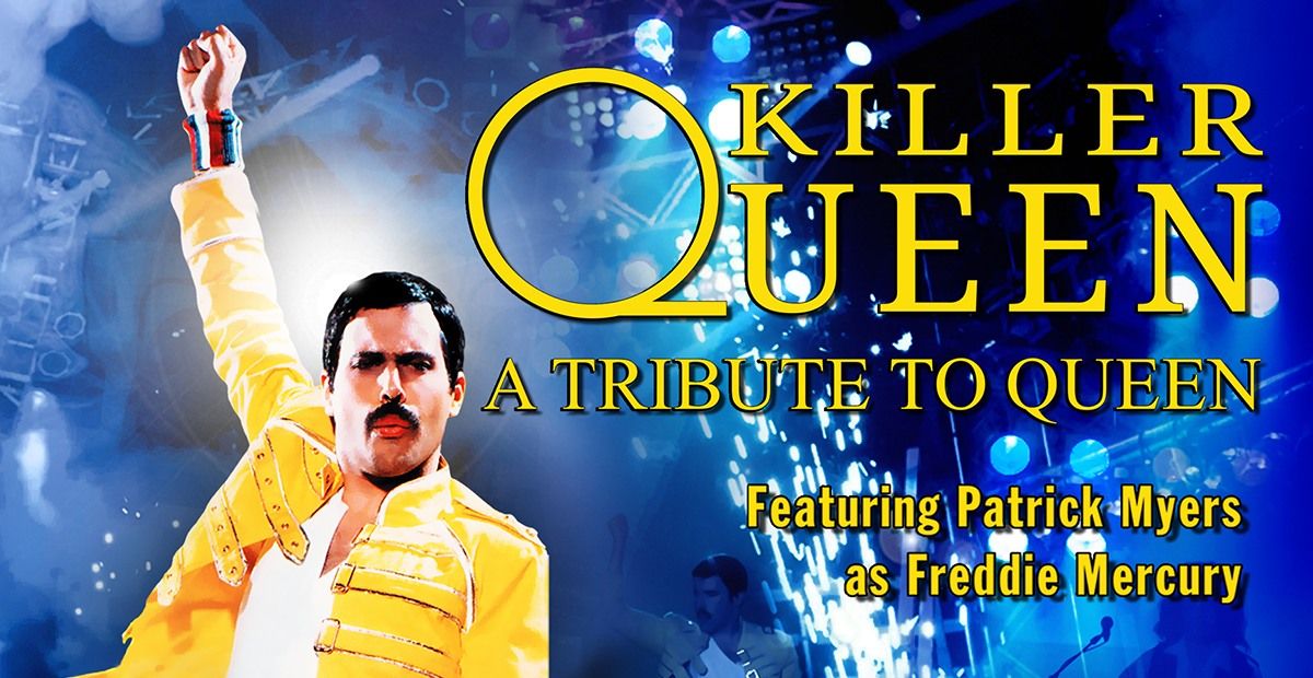 Killer Queen - A Tribute To Queen featuring Patrick Myers as Freddie Mercury