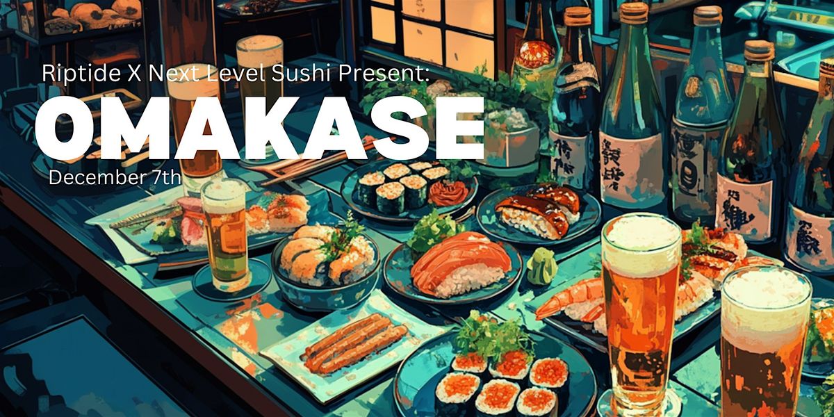 Riptide Brewing x Next Level Sushi Presents: