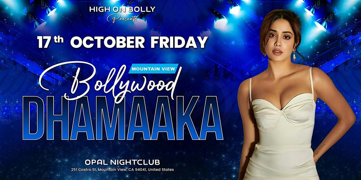 OCT 17  | FRI | BOLLYWOOD DHAMAAKA | BLOCKBUSTER PARTY | MOUNTAIN VIEW
