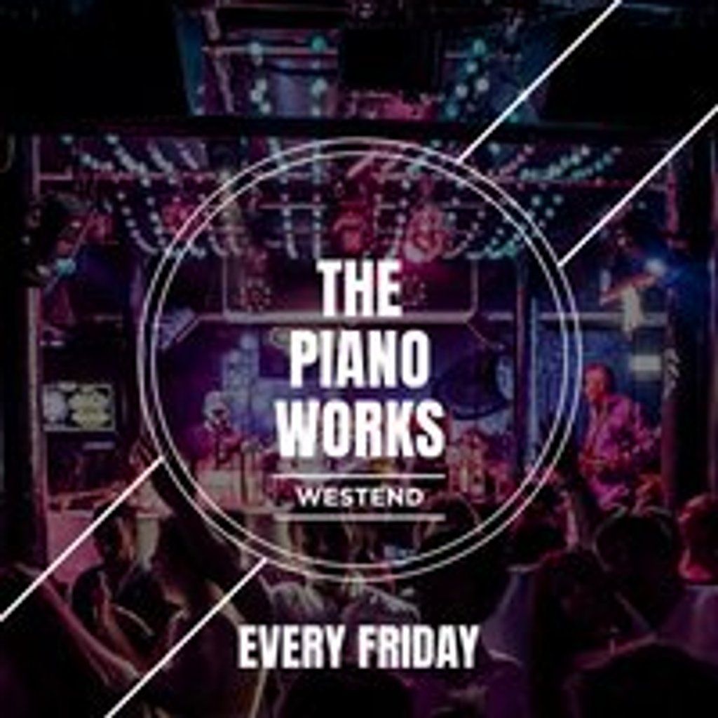 Piano Works @ West End - Every Friday