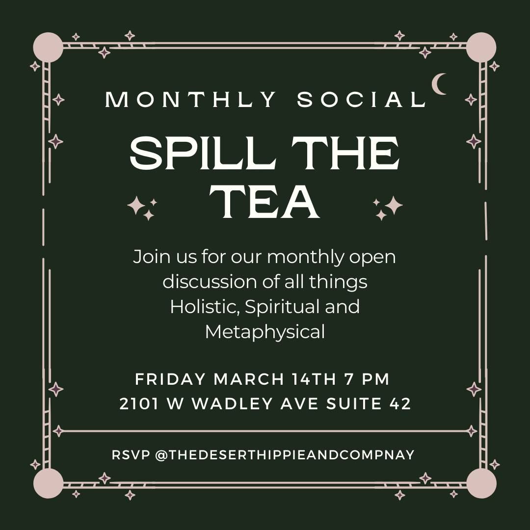 Spill the Tea ~ Free Monthly Social Event