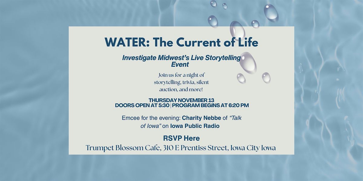 WATER: The Current of Life - Investigate Midwest Storytelling Event