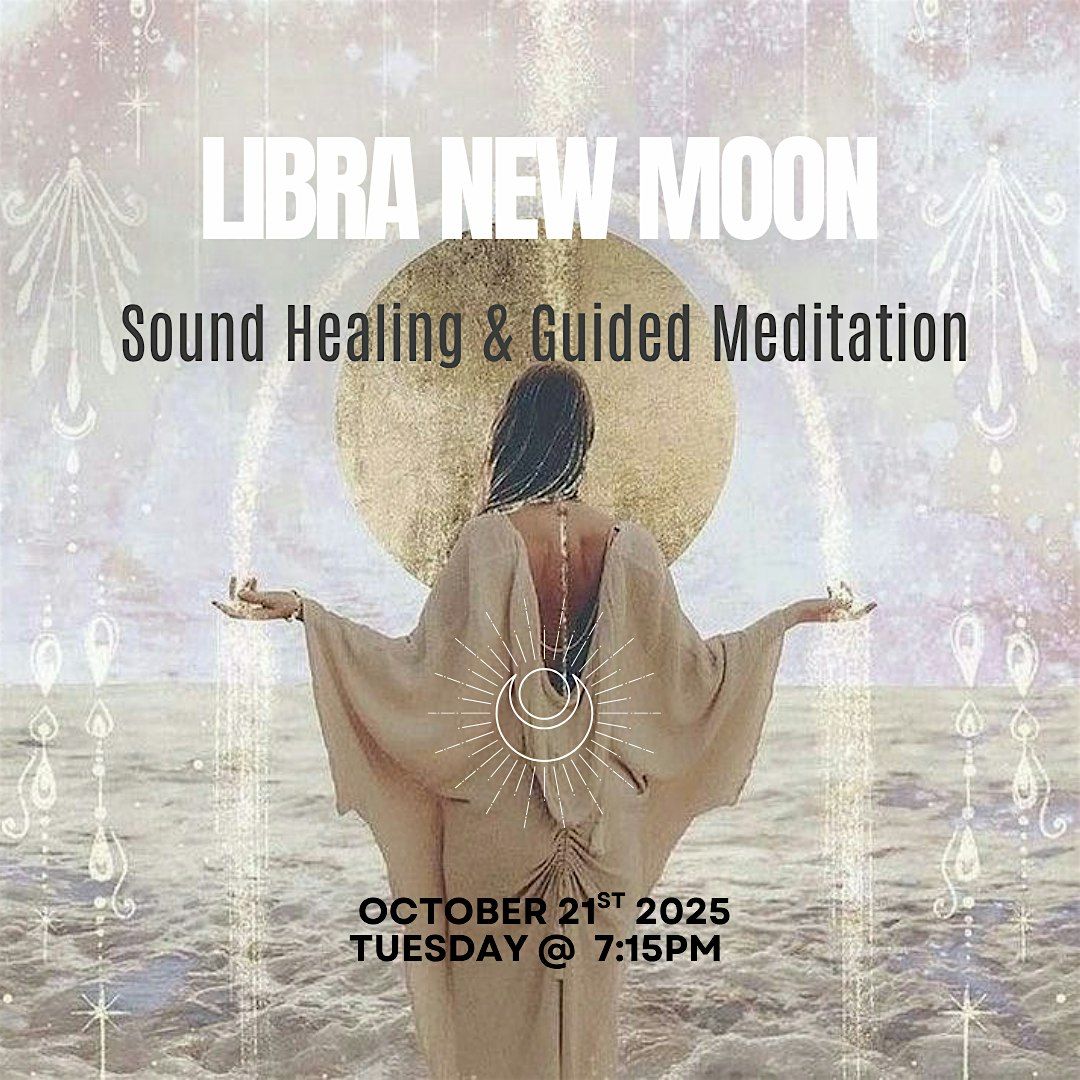 Libra New Moon Sound Healing, Guided Meditation & Intention Setting