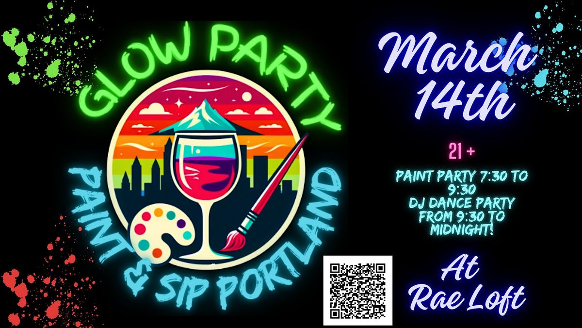 Glow and Dance Paint Party - Rae Loft at the Bakery Building