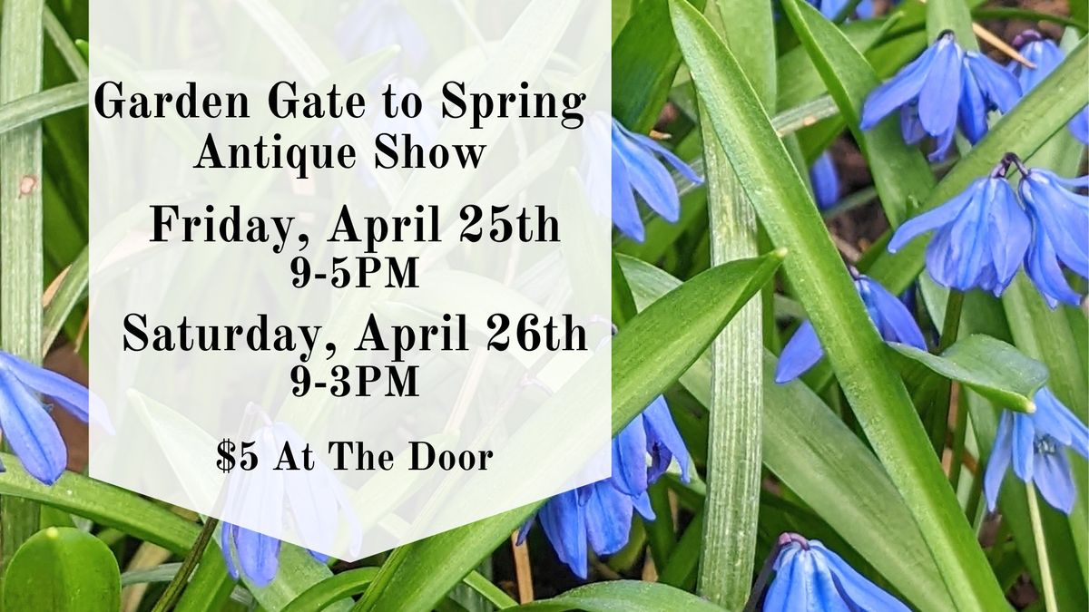 Garden Gate to Spring Antique Show