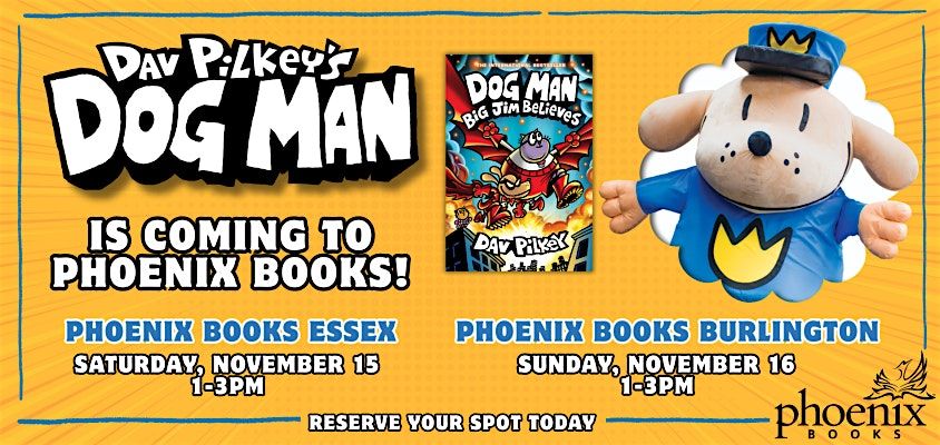 Meet DOG MAN at Phoenix Books Burlington!