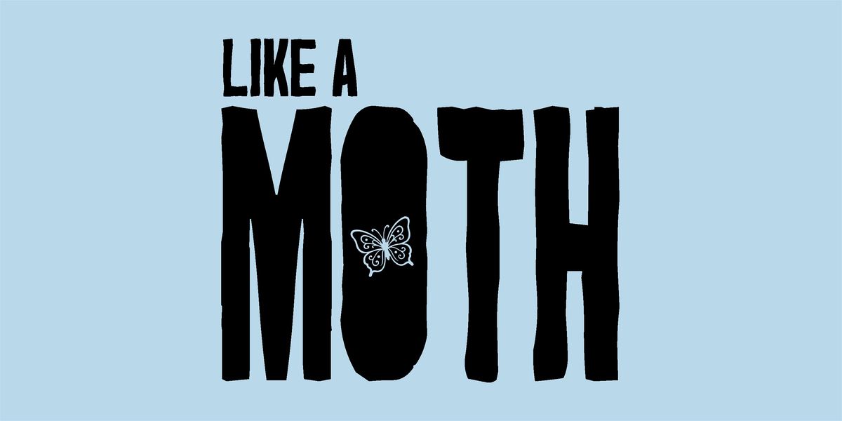 Like a Moth