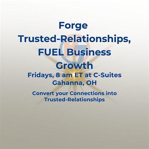 Forge Trusted-Relationships, FUEL Business Growth (Gahanna)