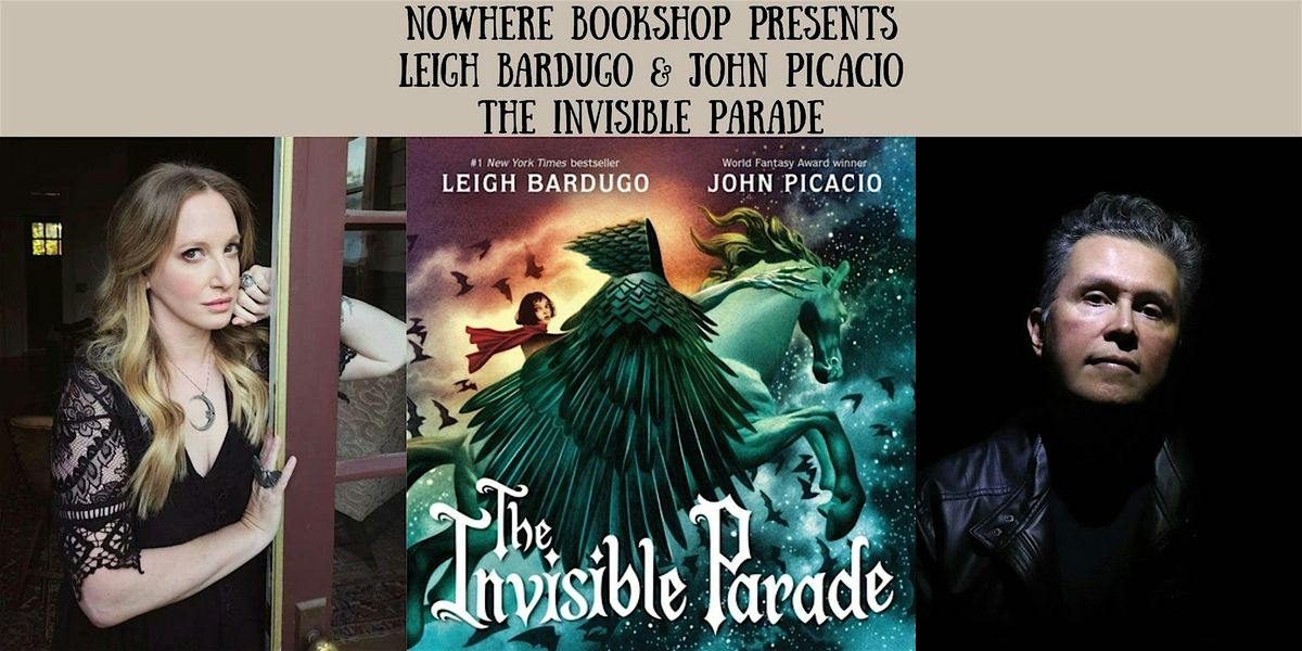 Leigh Bardugo & John Picacio Present The Invisible Parade