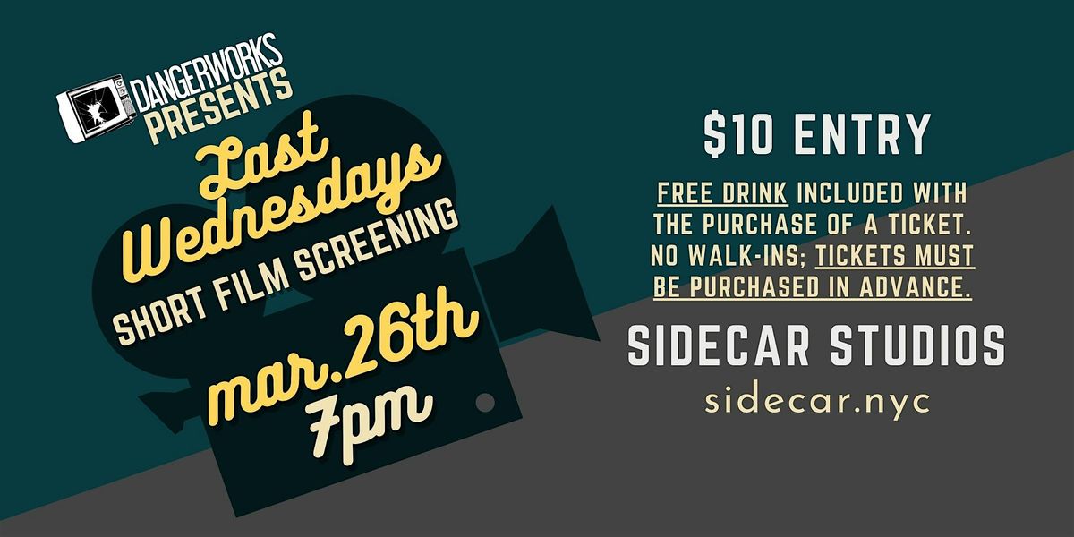 "Last Wednesdays" Short Film Screening Series - March  26