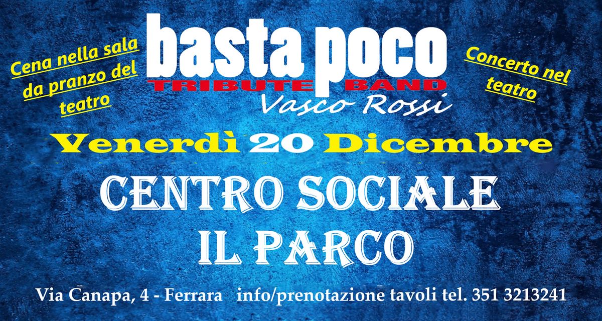 BASTA POCO Vasco Tribute Band ~ Centro Sociale Il Parco 